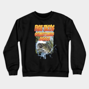 Fish Tacos Sometimes Jiggle Crewneck Sweatshirt